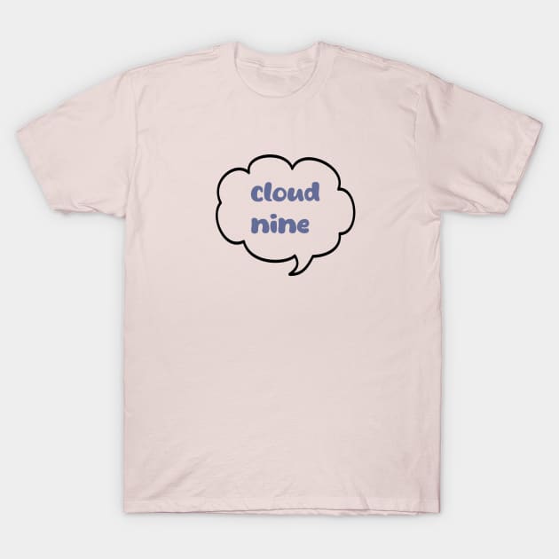 cloud nine T-Shirt by artbytrudette